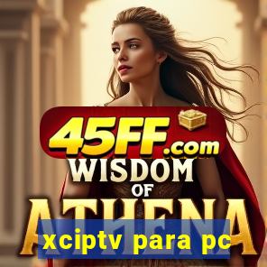 xciptv para pc